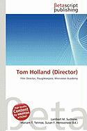 Tom Holland (Director)