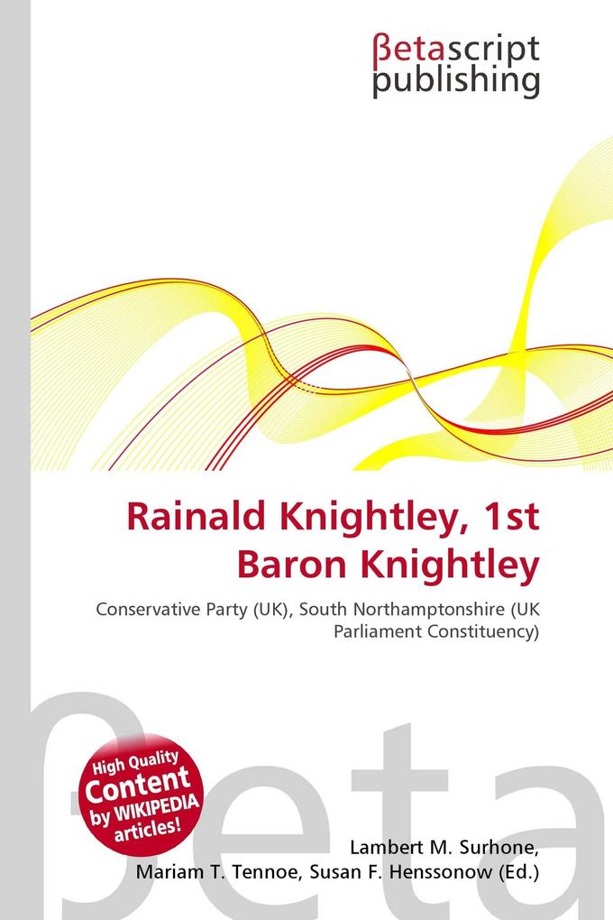 Rainald Knightley 1st Baron Knightley