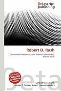 Robert D. Rush