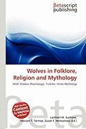 Wolves in Folklore Religion and Mythology