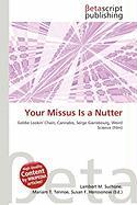 Your Missus Is a Nutter