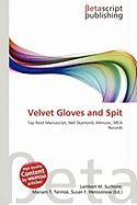 Velvet Gloves and Spit