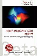 Robert Dziekaski Taser Incident