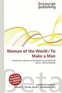 Woman of the World / To Make a Man