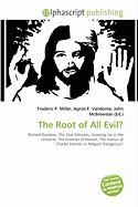 The Root of All Evil?