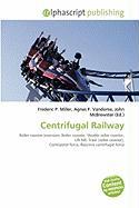 Centrifugal Railway