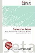 Snooze Ya Looze