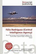 Félix Rodríguez (Central Intelligence Agency)
