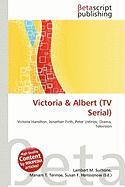 Victoria & Albert (TV Serial)