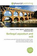 Barbegal aqueduct and mill