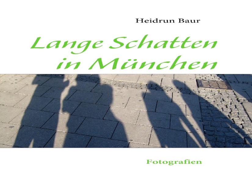 Lange Schatten in München - Heidrun Baur