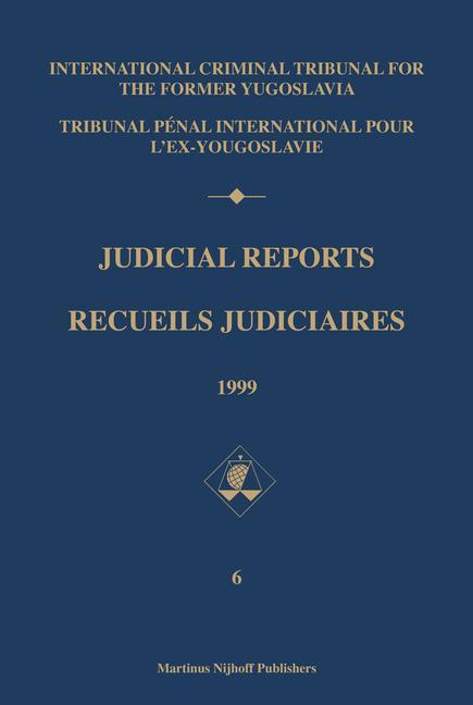 Judicial Reports / Recueils Judiciaires 1999 - Icty