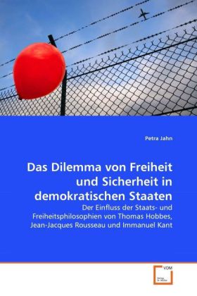 Das Dilemma von Freiheit und Sicherheit in demokratischen Staaten - Petra Jahn