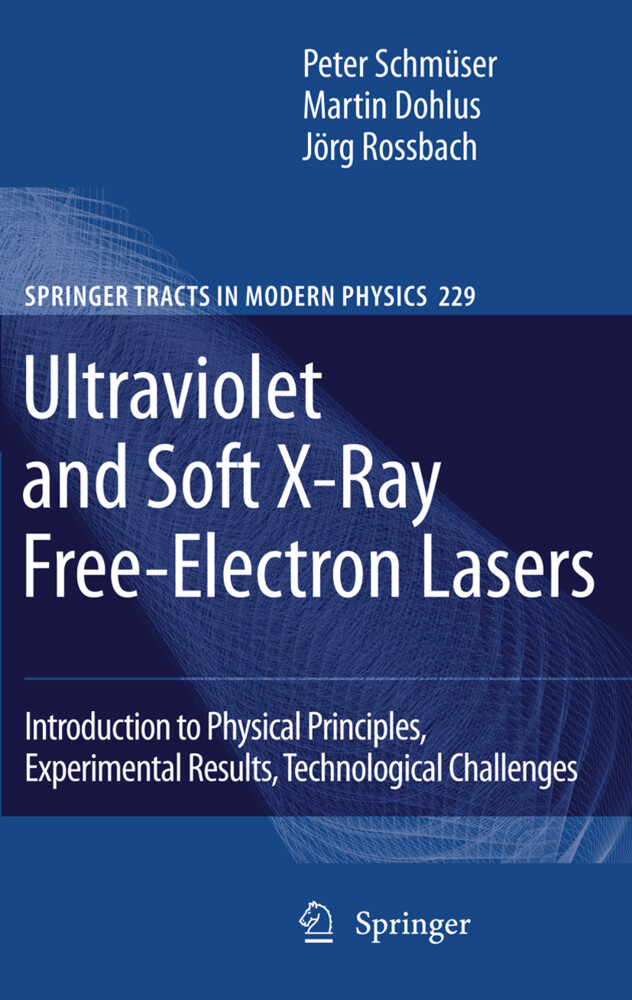 Ultraviolet and Soft X-Ray Free-Electron Lasers - Martin Dohlus/ Jörg Rossbach/ Peter Schmüser