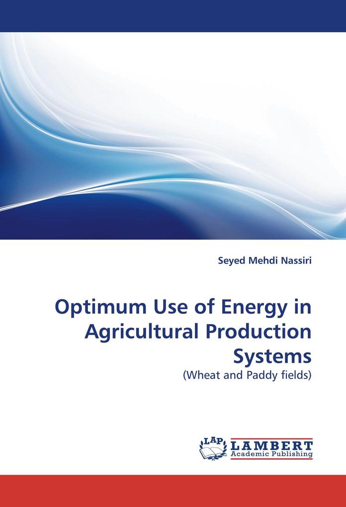 Optimum Use of Energy in Agricultural Production Systems