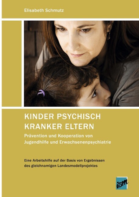 Kinder psychisch kranker Eltern - Elisabeth Schmutz