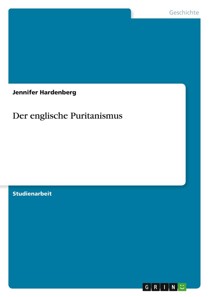 Der englische Puritanismus - Jennifer Hardenberg