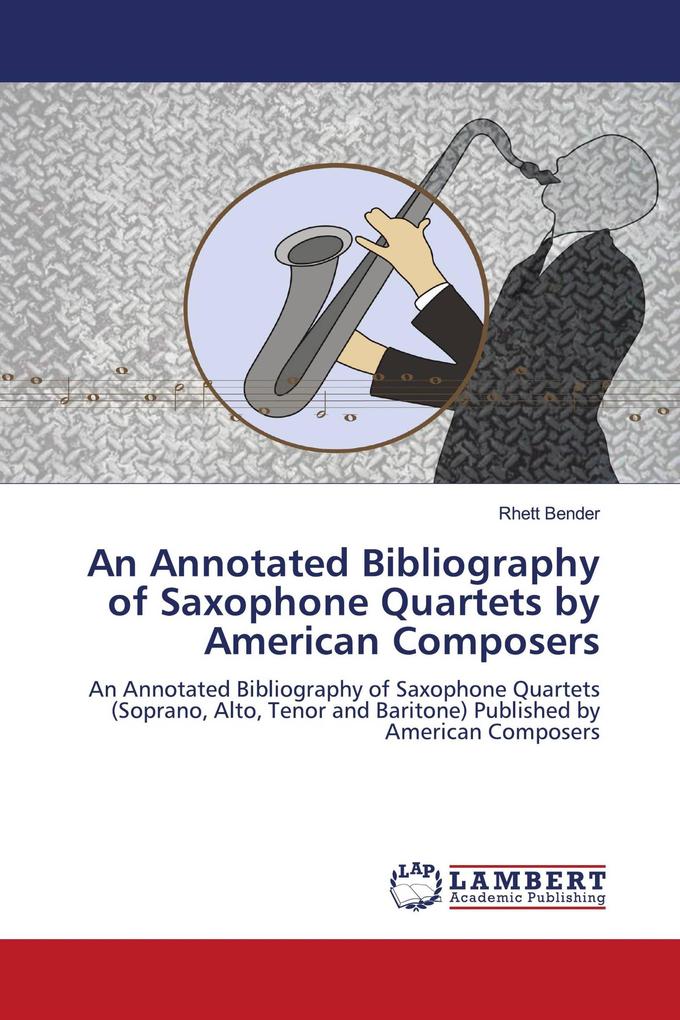 An Annotated Bibliography of Saxophone Quartets by American Composers