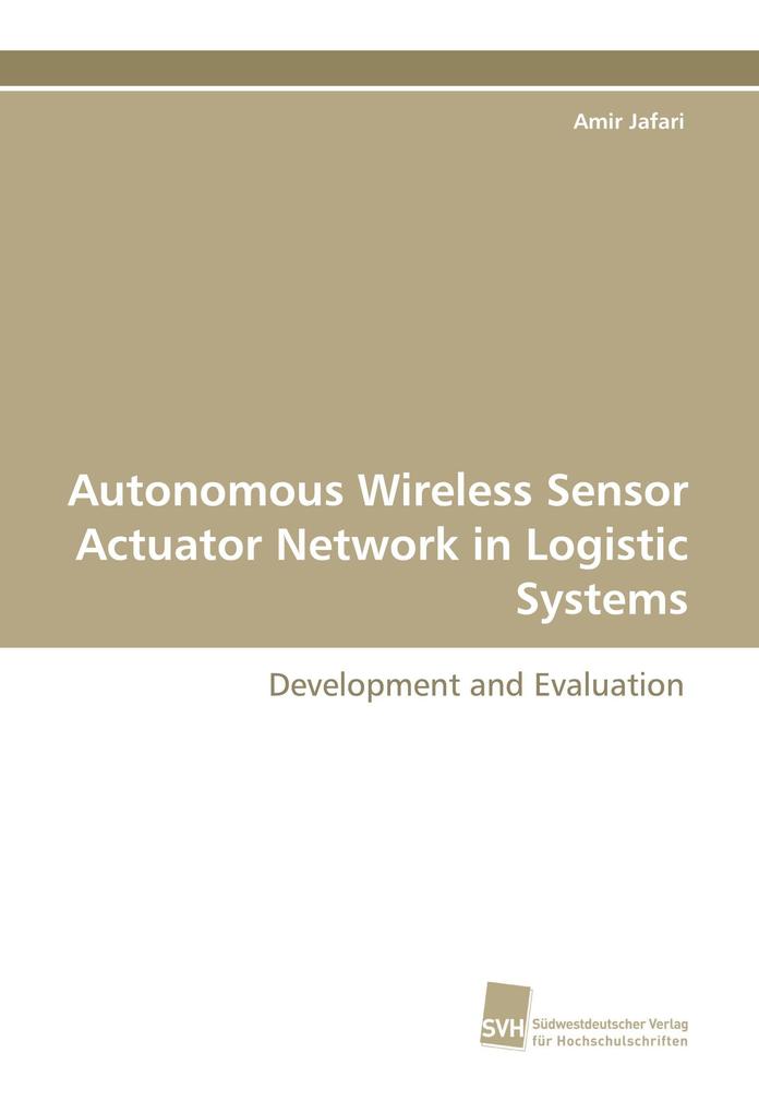 Autonomous Wireless Sensor Actuator Network in Logistic Systems