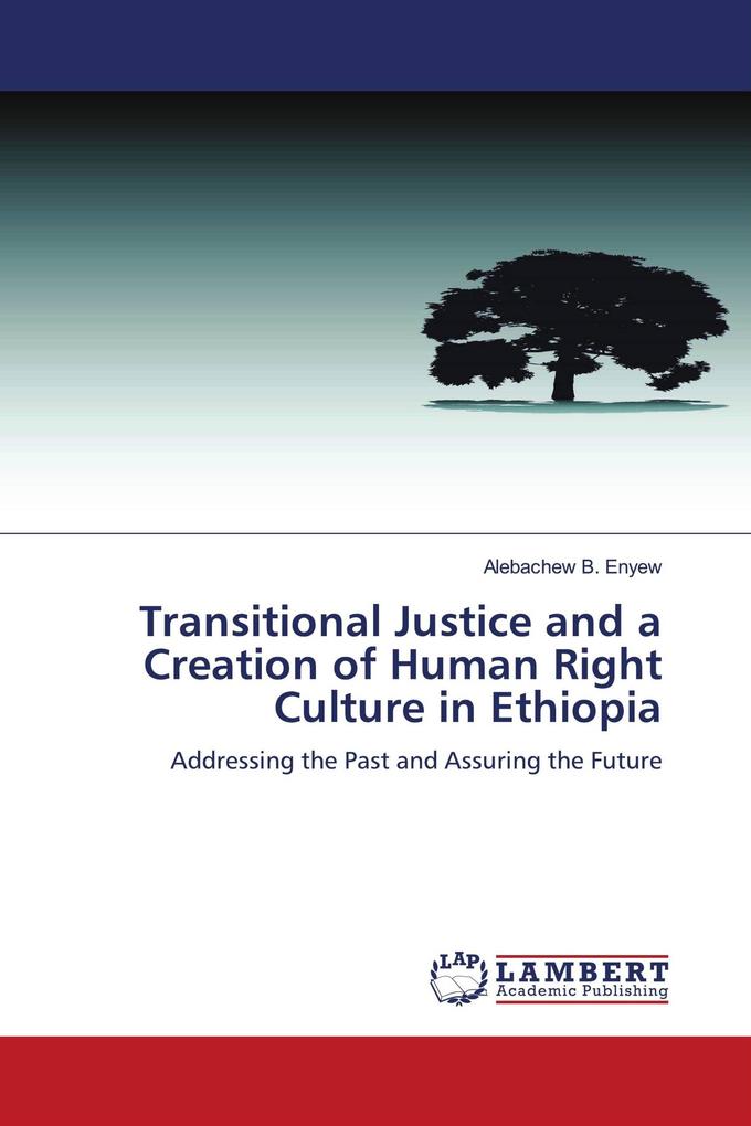 Transitional Justice and a Creation of Human Right Culture in Ethiopia