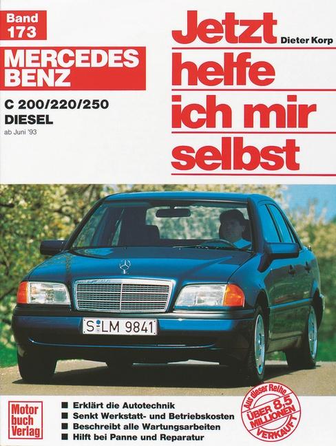 Mercedes Benz C 200 / 220/ 250 Diesel ab Juni ‘93. Jetzt helfe ich mir selbst