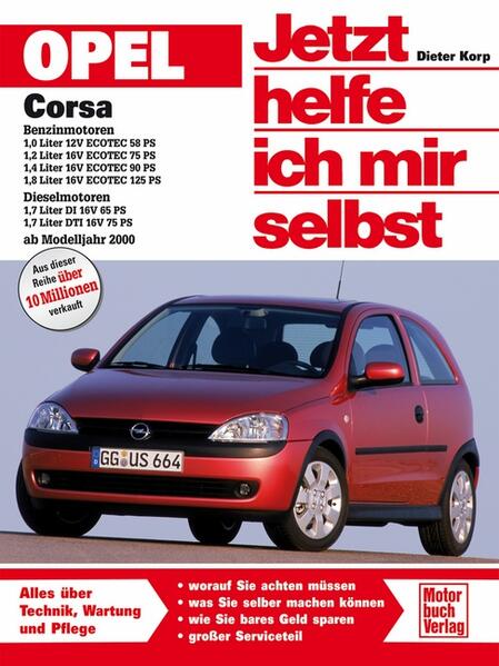 Opel Corsa ab Modelljahr 2000. Jetzt helfe ich mir selbst - Dieter Korp