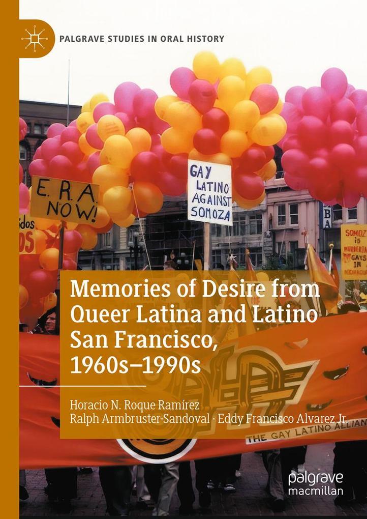 Memories of Desire from Queer Latina and Latino San Francisco 1960s-1990s