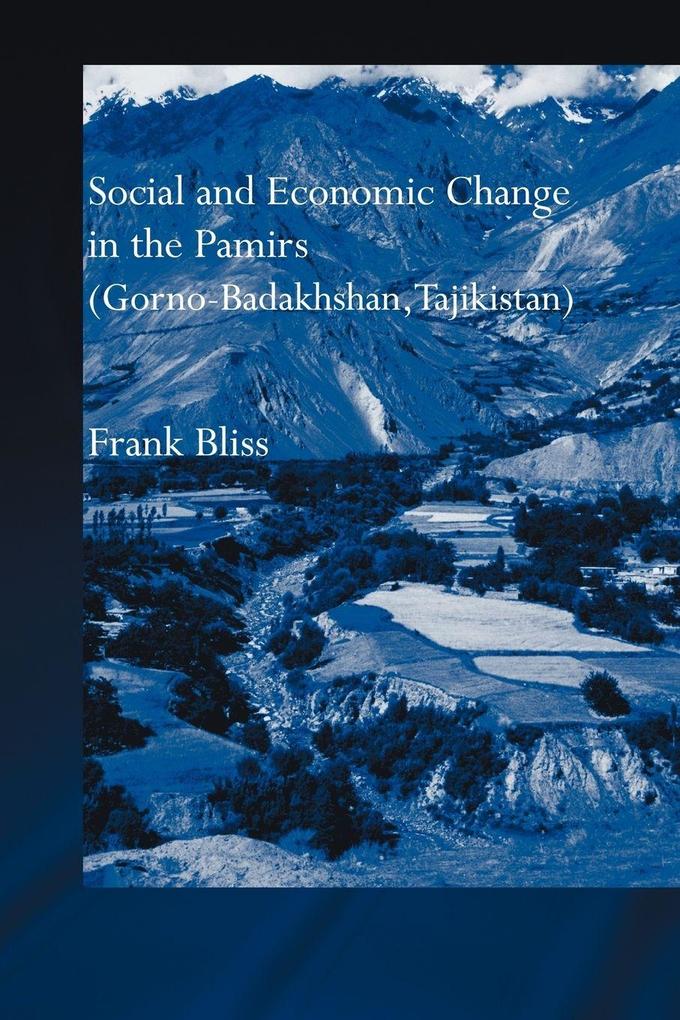 Social and Economic Change in the Pamirs (Gorno-Badakhshan Tajikistan)