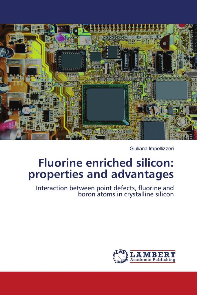 Fluorine enriched silicon: properties and advantages
