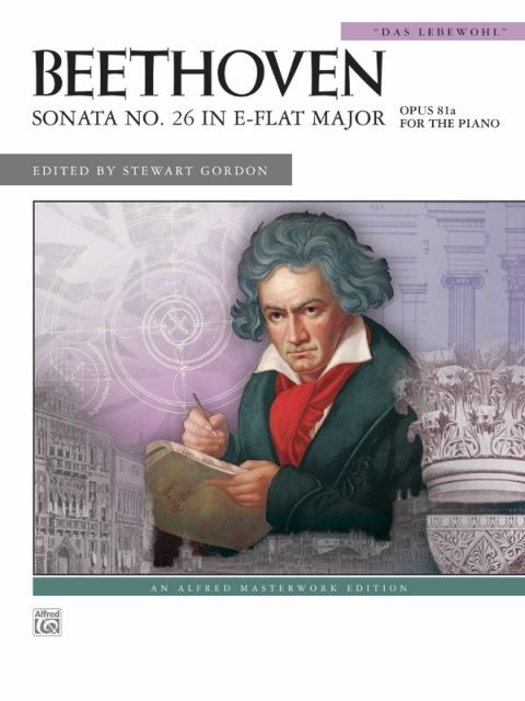 Beethoven: Sonata No. 26 in E-Flat Major: Das Lebewohl: Opus 81a for the Piano - Ludwig Van Beethoven/ Stewart Gordon