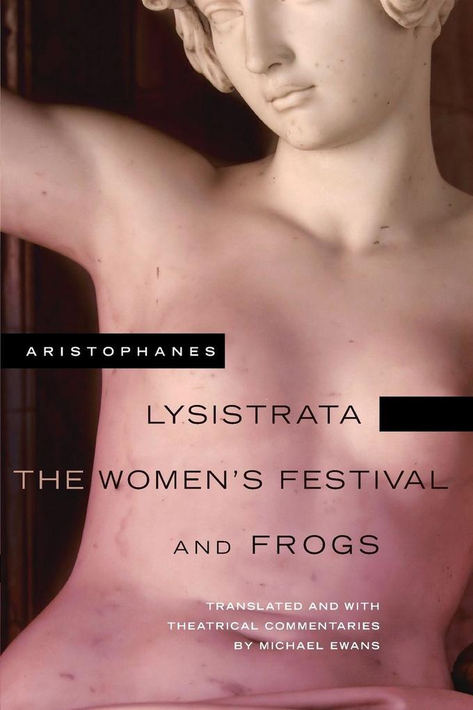 Lysistrata The Women's Festival and Frogs
