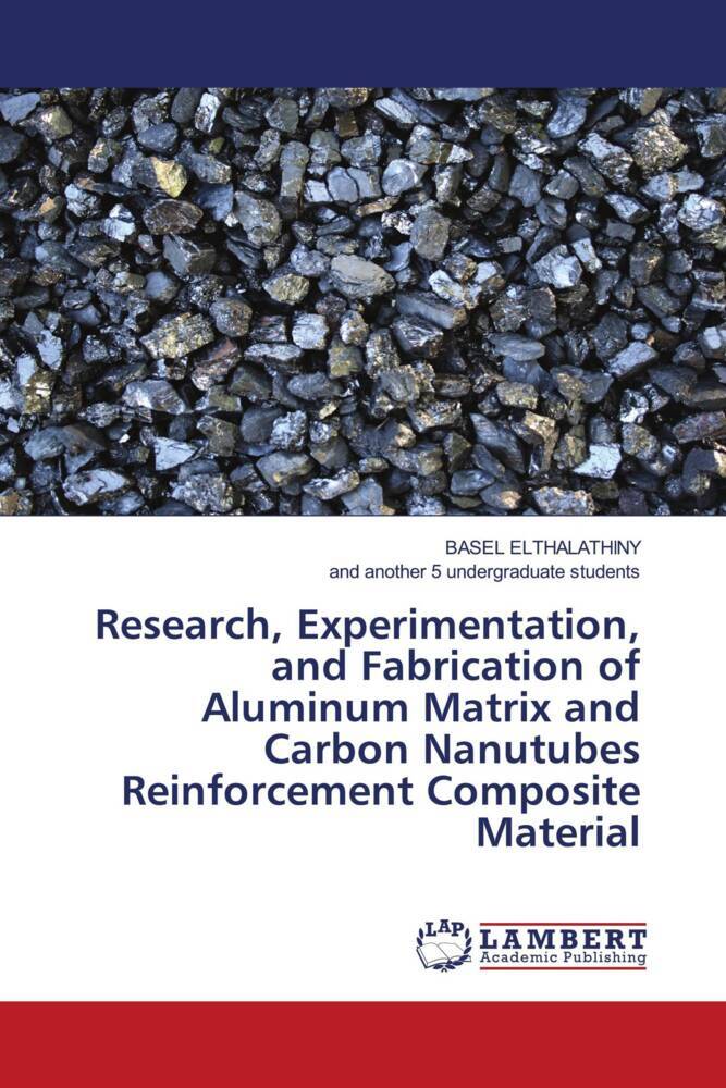 Research Experimentation and Fabrication of Aluminum Matrix and Carbon Nanutubes Reinforcement Composite Material