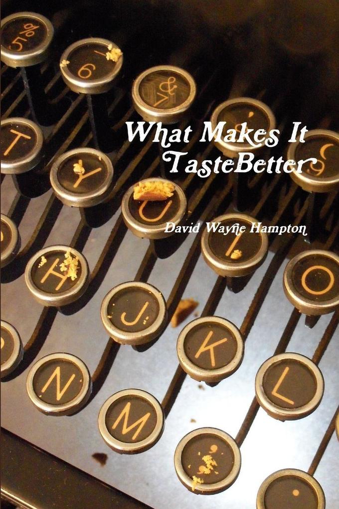 What Makes It Taste Better