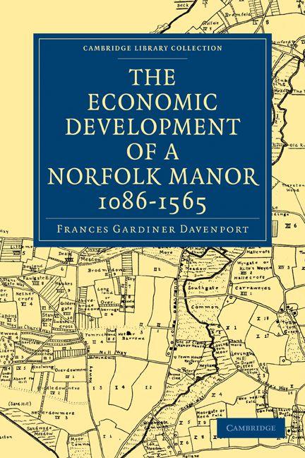 The Economic Development of a Norfolk Manor 1086 1565