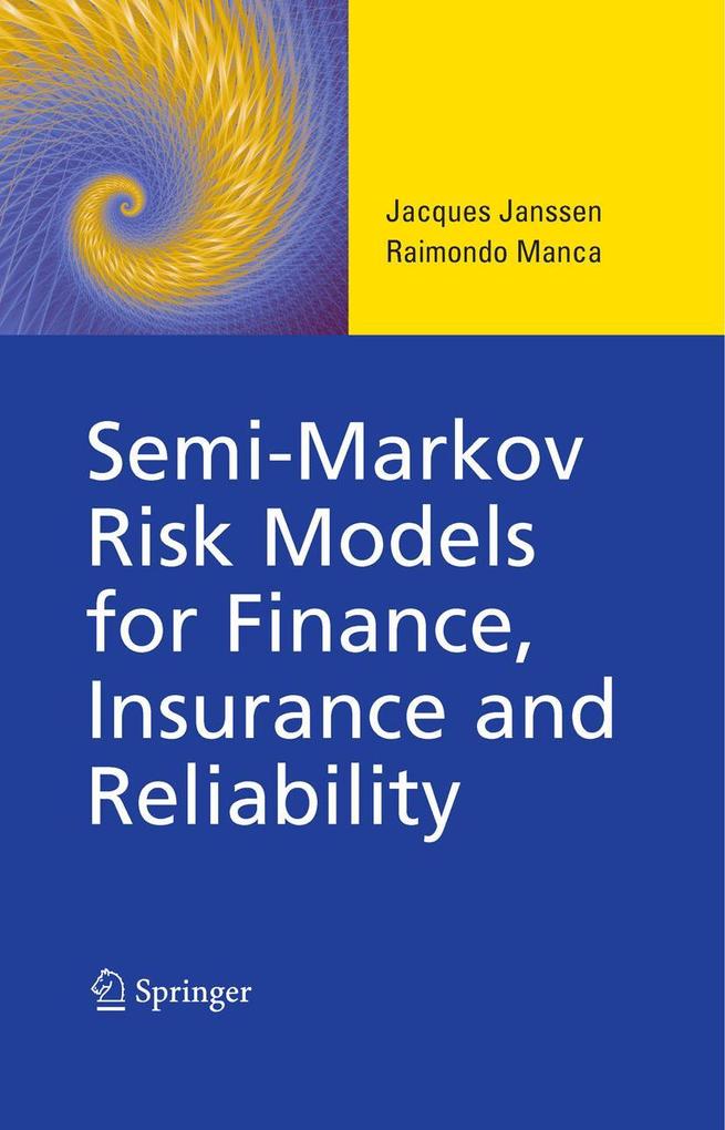 Semi-Markov Risk Models for Finance Insurance and Reliability