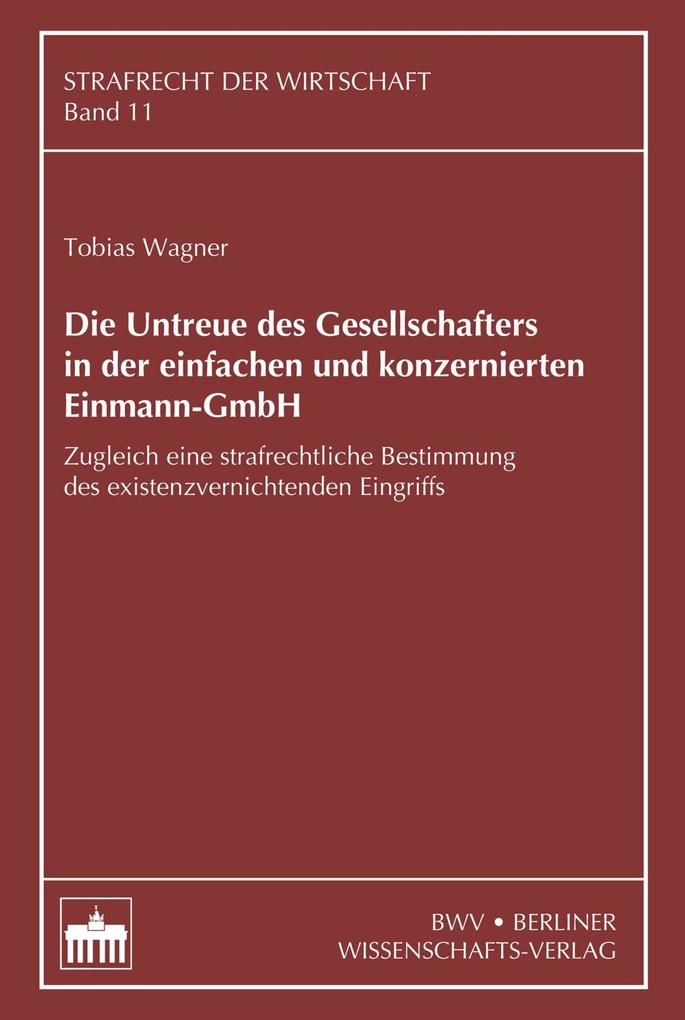 Die Untreue des Gesellschafters in der einfachen und konzernierten Einmann-GmbH
