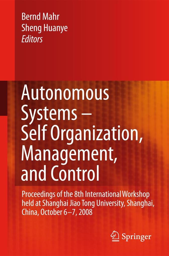 Autonomous Systems - Self-Organization Management and Control