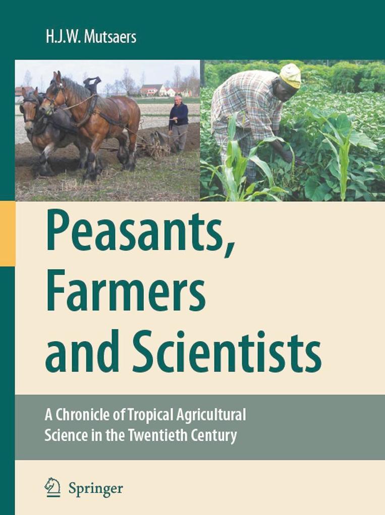 Peasants Farmers and Scientists - H.J.W. Mutsaers