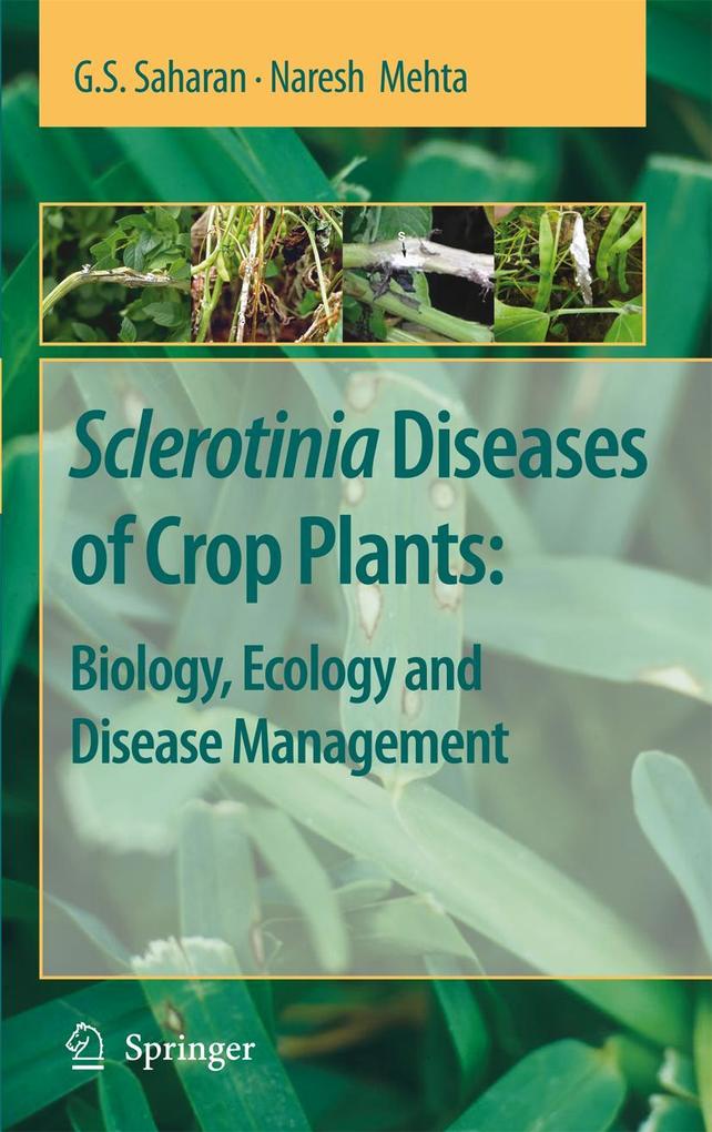 Sclerotinia Diseases of Crop Plants: Biology Ecology and Disease Management