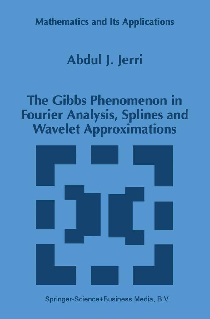 The Gibbs Phenomenon in Fourier Analysis Splines and Wavelet Approximations