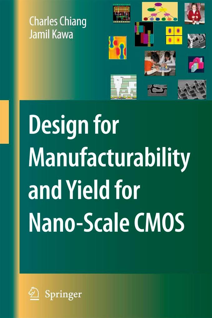 Design for Manufacturability and Yield for Nano-Scale CMOS