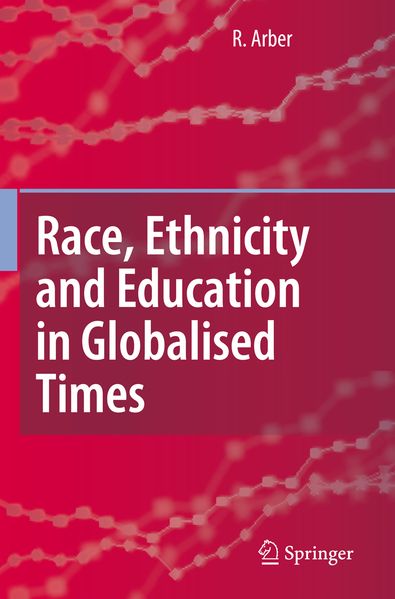 Race Ethnicity and Education in Globalised Times