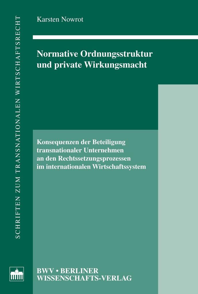 Normative Ordnungsstruktur und private Wirkungsmacht - Karsten Nowrot