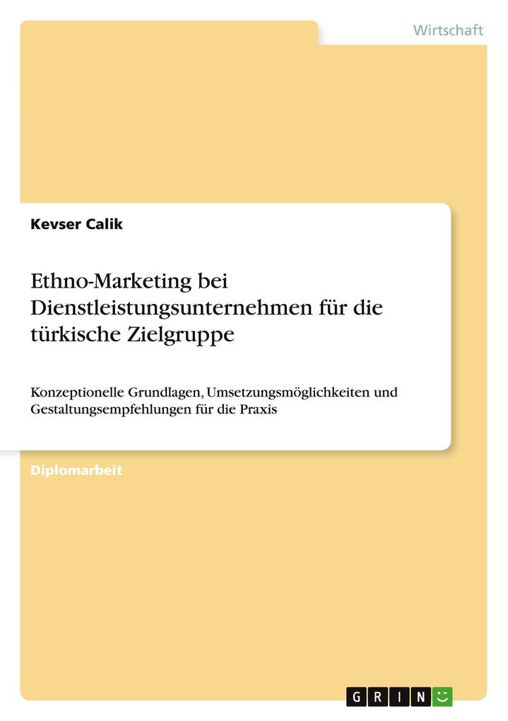Ethno-Marketing bei Dienstleistungsunternehmen für die türkische Zielgruppe als Buch von Kevser Calik - Kevser Calik