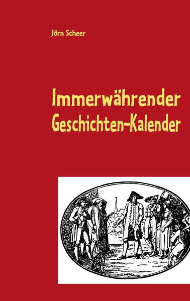 Immerwährender Geschichten-Kalender - Jörn Scheer