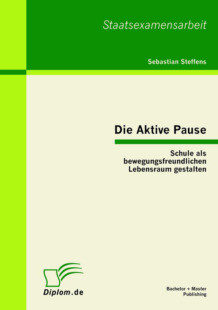 Die Aktive Pause: Schule als bewegungsfreundlichen Lebensraum gestalten - Sebastian Steffens