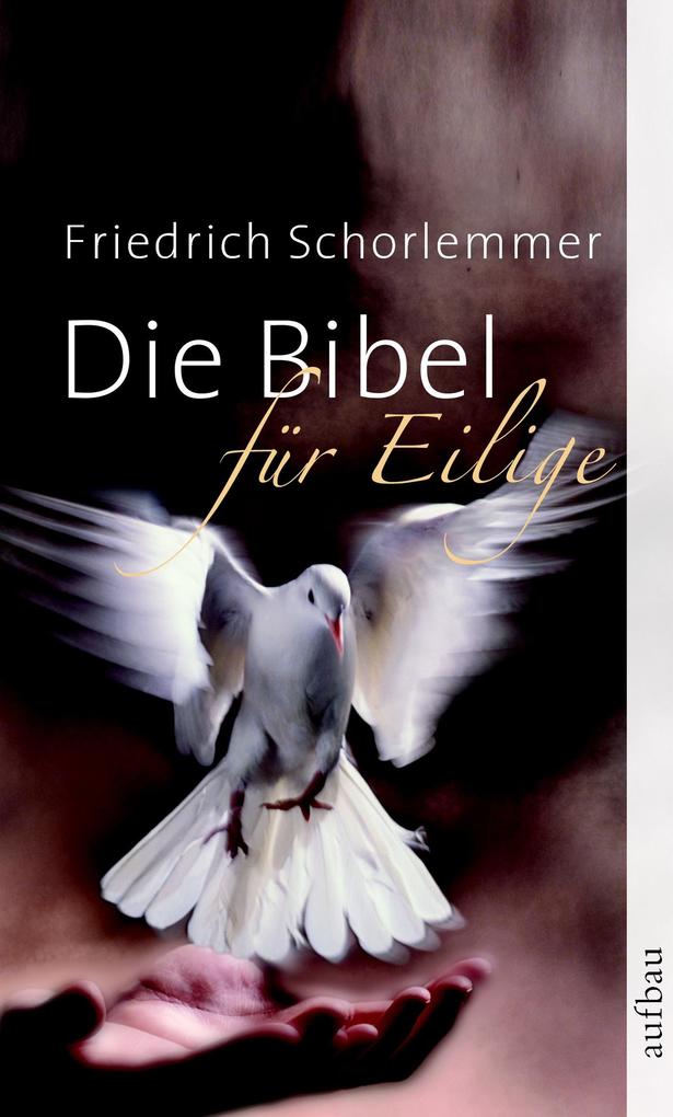 Die Bibel für Eilige - Friedrich Schorlemmer