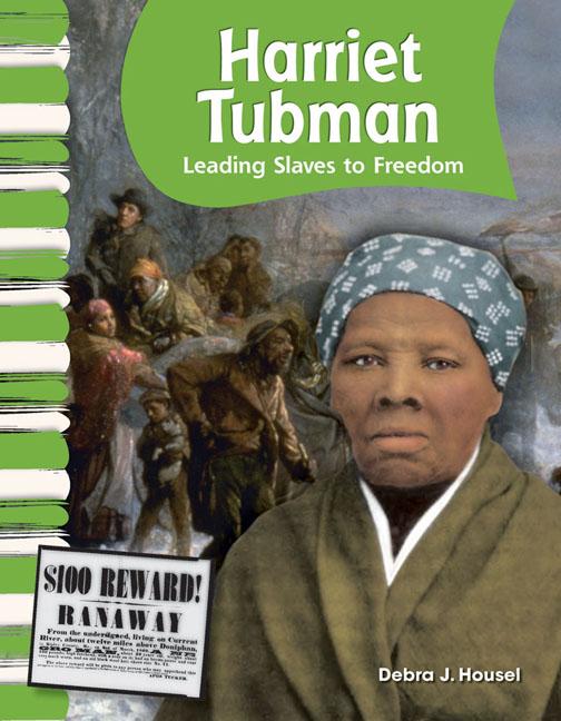 Harriet Tubman: Leading Slaves to Freedom - Debra J. Housel