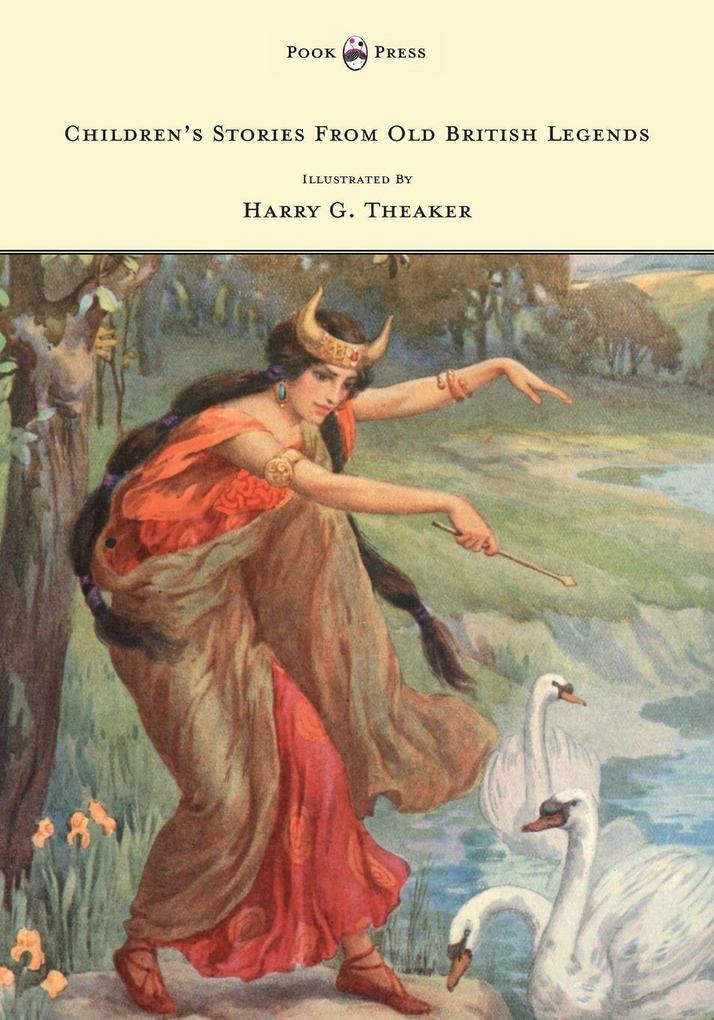 Children's Stories from Old British Legends - Illustrated by Harry Theaker