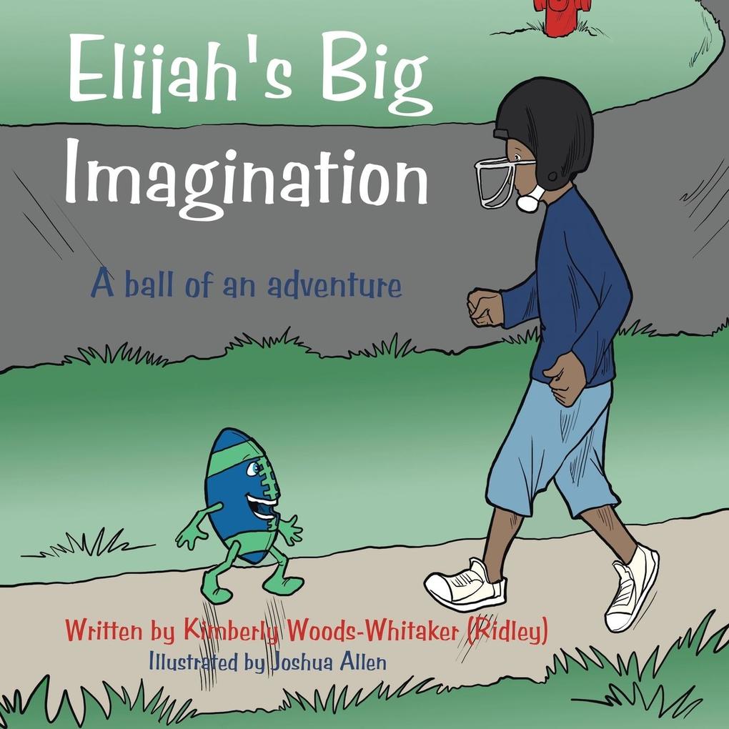 Elijah‘s Big Imagination